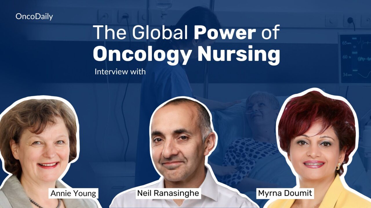 The Global Power of Oncology Nursing (GPON) – Neil Ranasinghe’s chat with Myrna Doumit and Annie Young