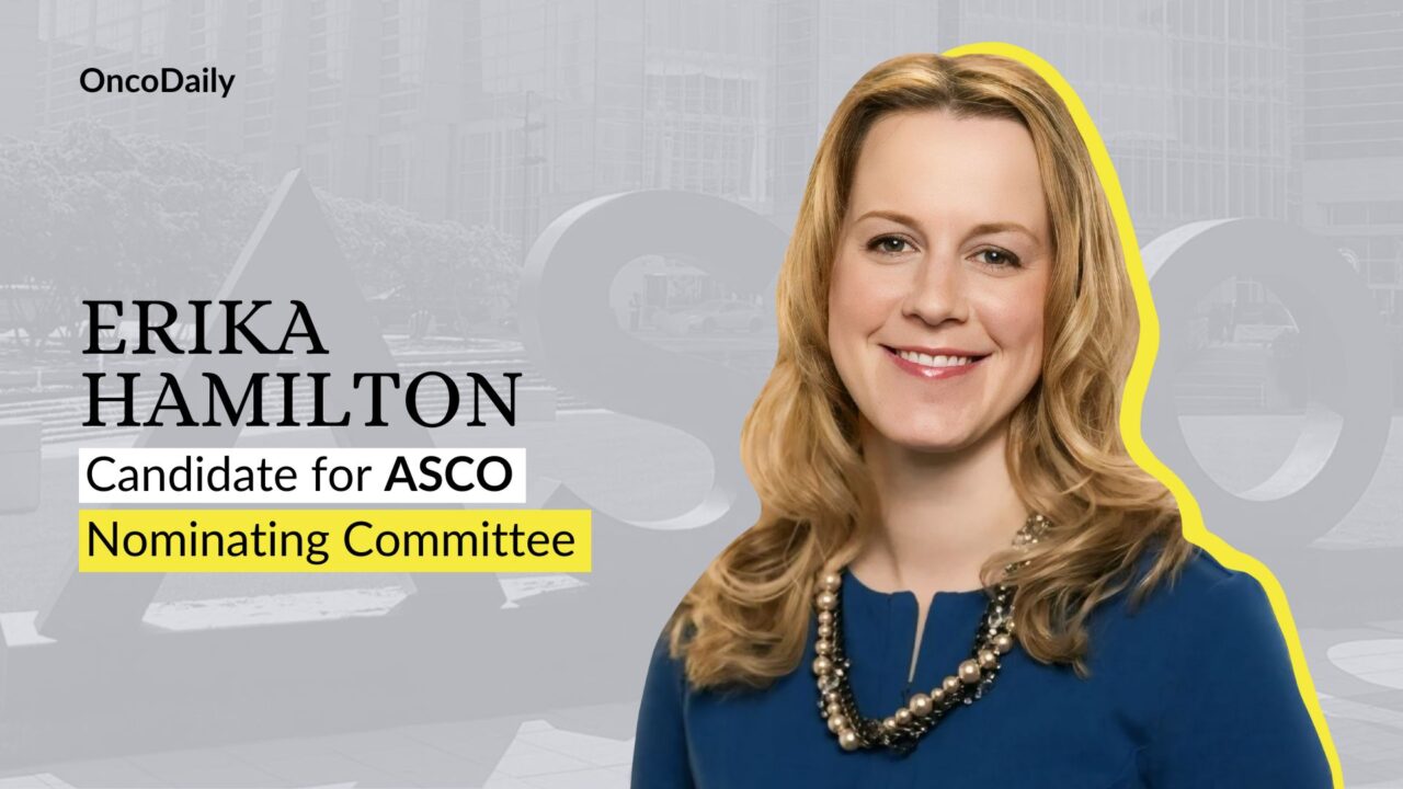 Erika Hamilton – Candidate for ASCO Nominating Committee