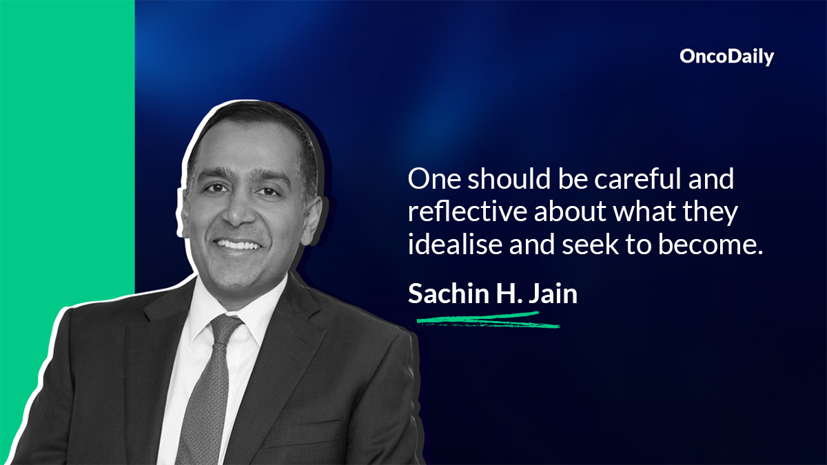 Sachin H. Jain: One should be careful and reflective about what they idealise and seek to become