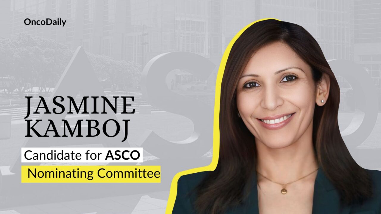 Jasmine Kamboj – Candidate for ASCO Nominating Committee