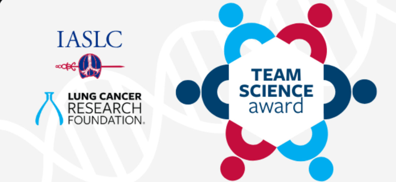 LCRF and IASLC Announced First Team Science Award Grant for Lung Cancer Research