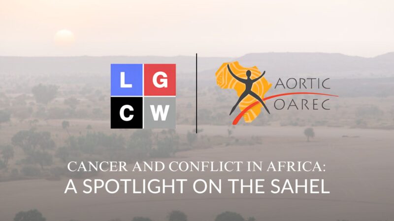 AORTIC Notices: Cancer and Conflict in Africa – A spotlight on The Sahel