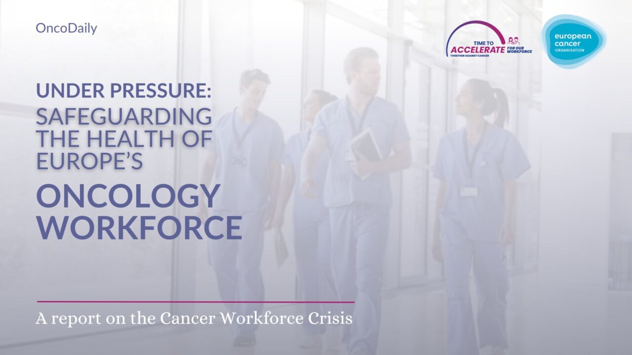 Under Pressure: Safeguarding the Health of Europe’s Oncology Workforce – European Cancer Organisation