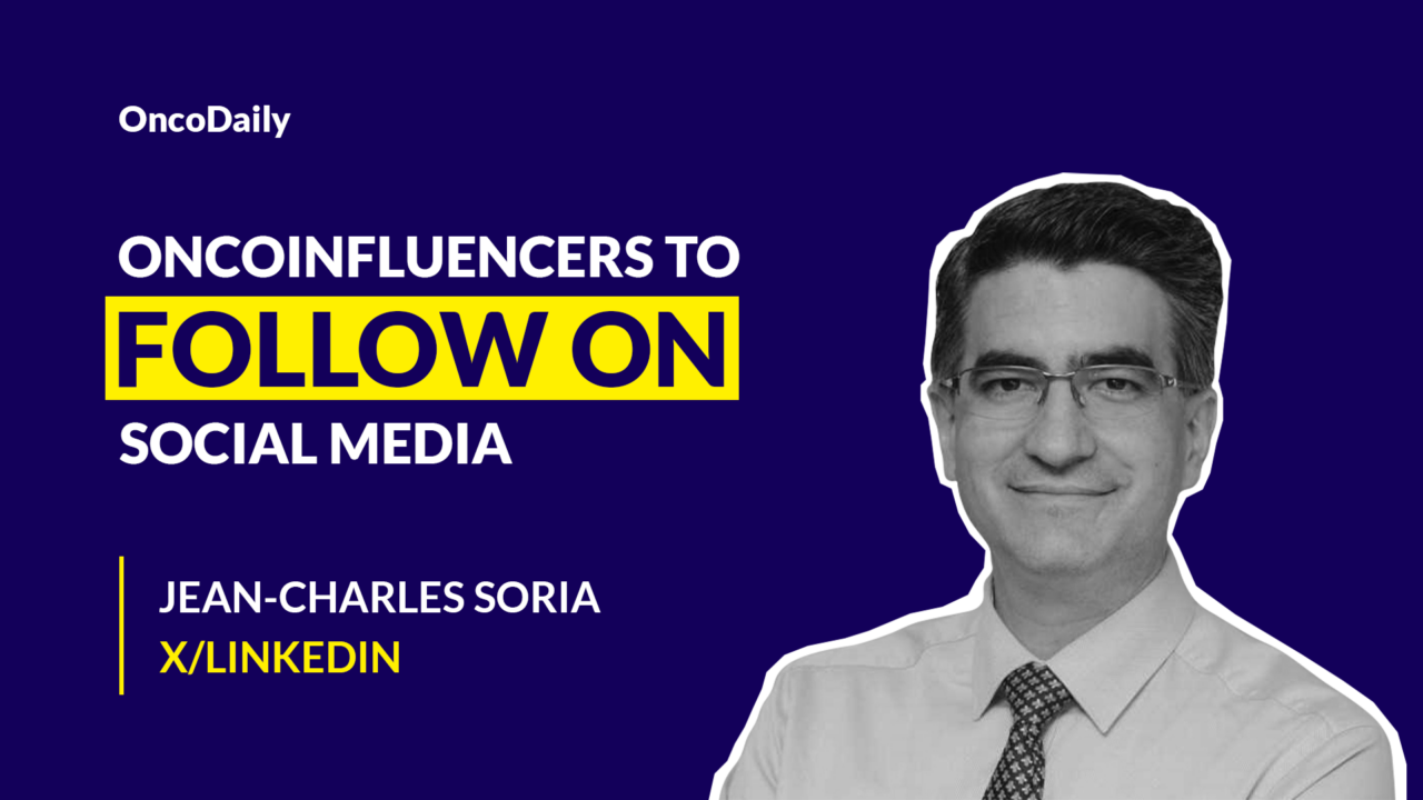 OncoInfluencers to Follow on Social Media: Dr. Jean-Charles Soria