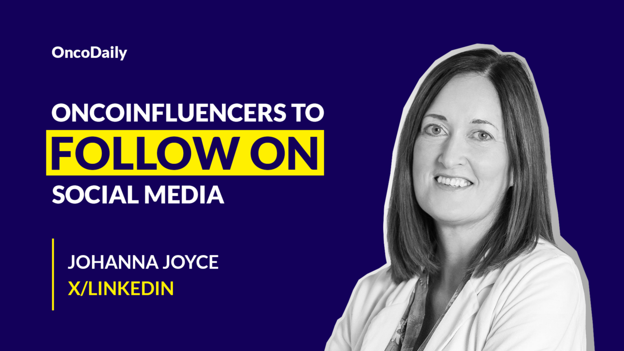 OncoInfluencers to Follow on Social Media: Dr. Johanna Joyce