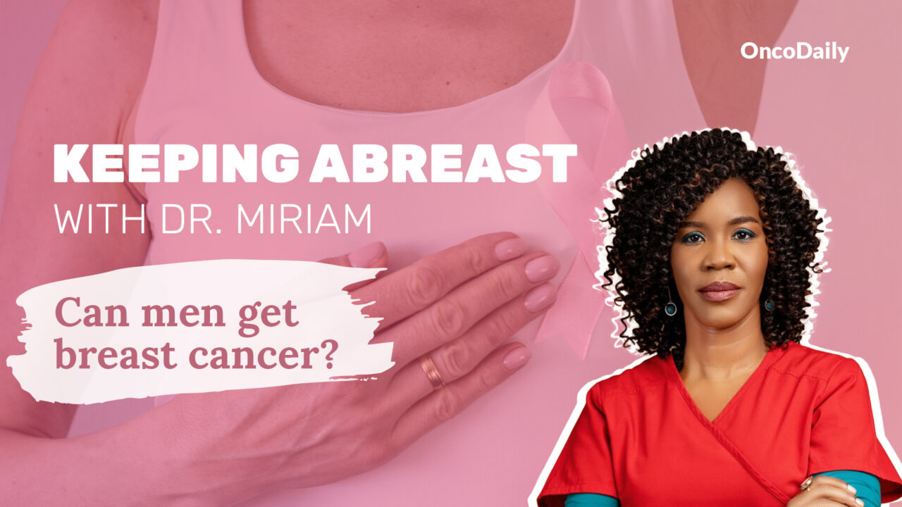 Miriam Mutebi: Can Men Get Breast Cancer? YES, They Can!