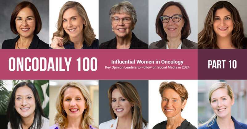 100 Influential Women in Oncology: Key Opinion Leaders to Follow on Social Media in 2024: Part 10