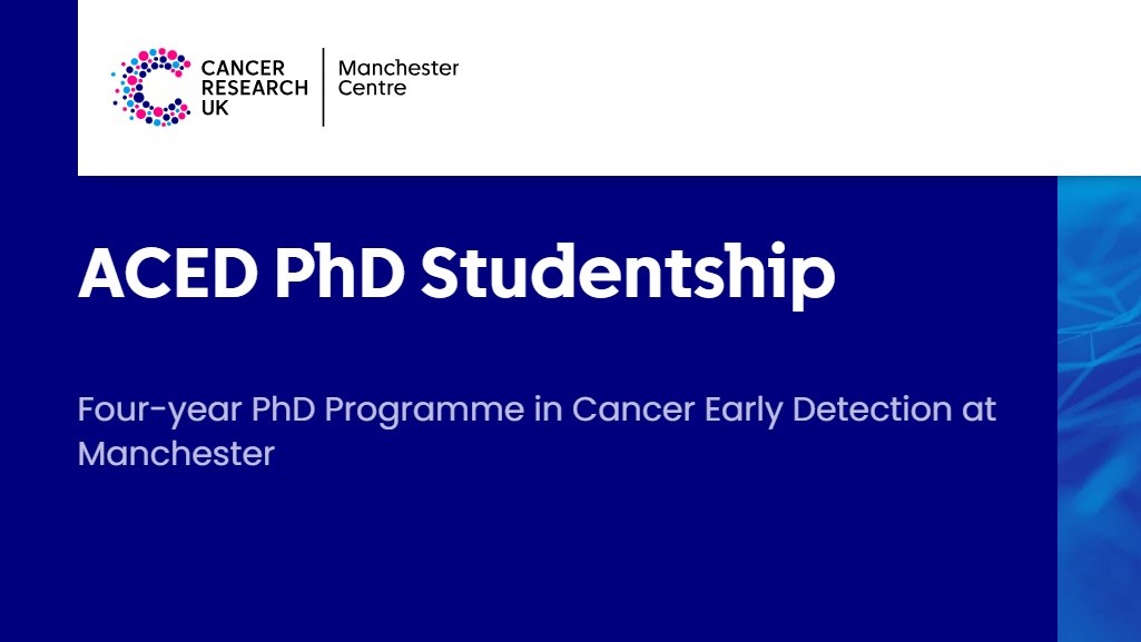 Applications for the International Alliance for Cancer Early Detection PhD Studentship – Manchester Cancer Research Centre