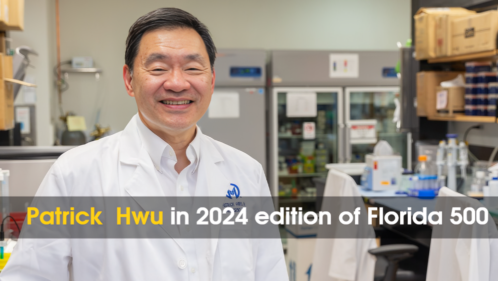 Patrick Hwu was Named one of the 2024 Florida 500 for Leadership in Medicine and Cancer Research