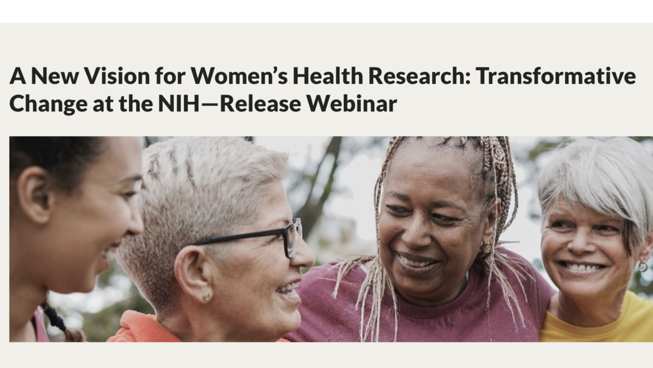 A New Vision for Women’s Health Research: Transformative Change at the NIH