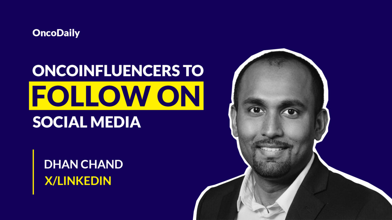 OncoInfluencers to Follow on Social Media: Dr. Dhan Chand