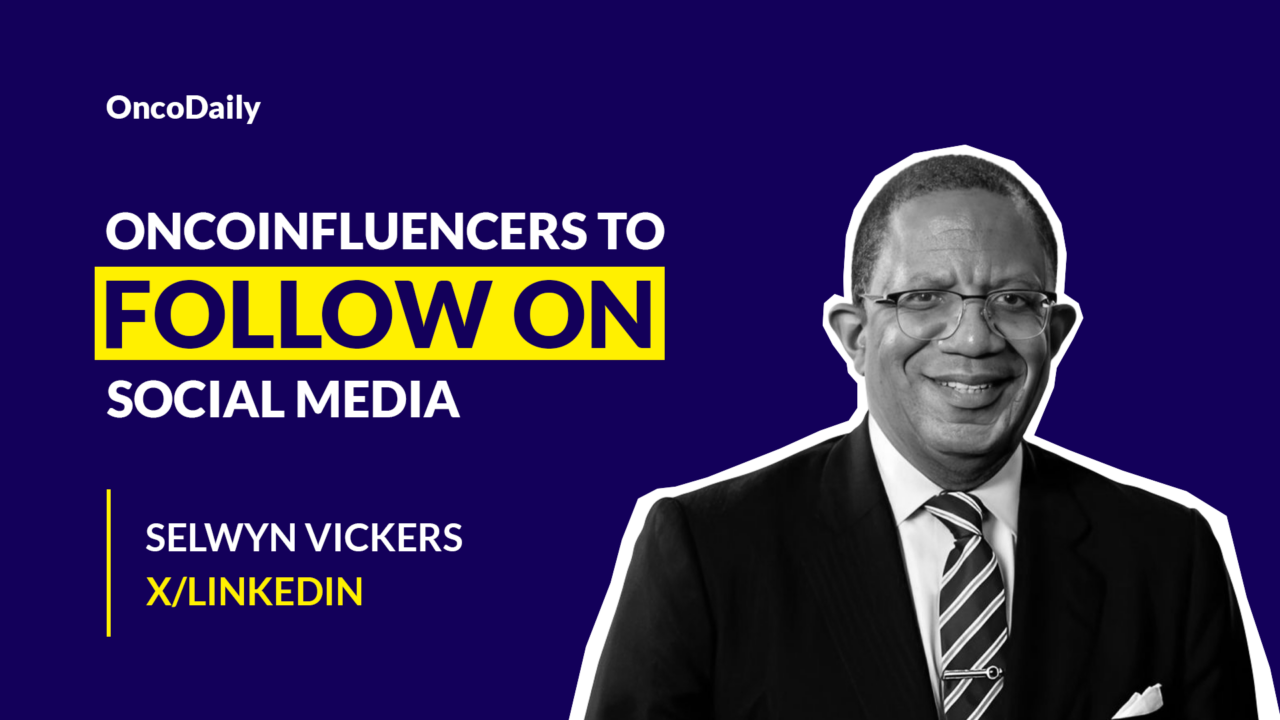 OncoInfluencers to Follow on Social Media: Dr. Selwyn Vickers