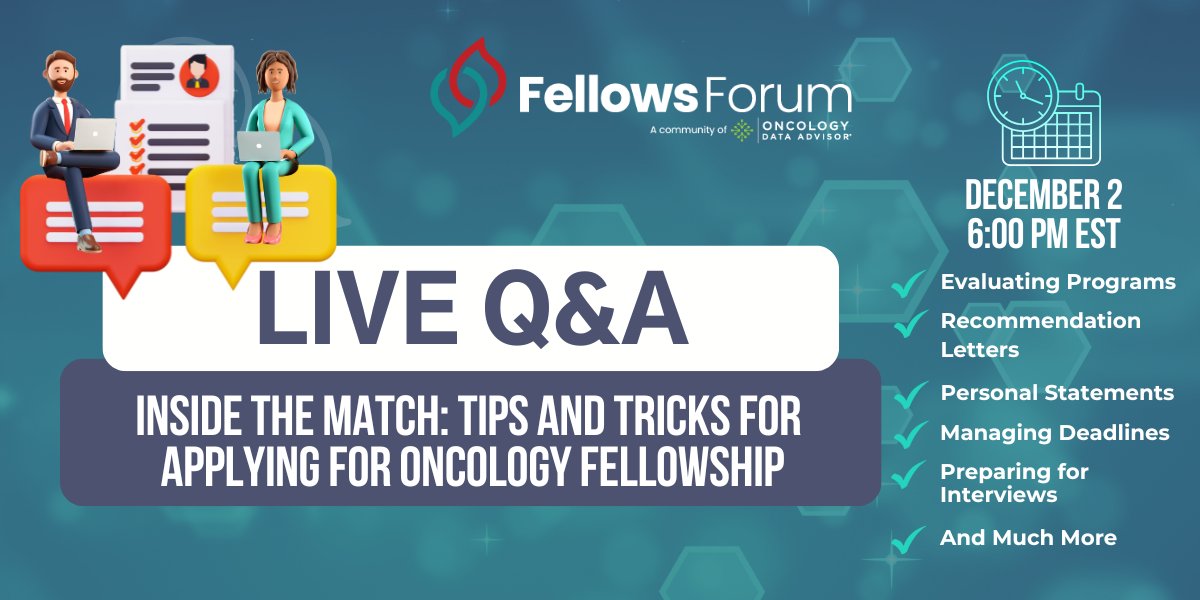 Oncology Data Advisor – Q&A Session: Inside the Match – Tips and Tricks for Applying for Oncology Fellowship