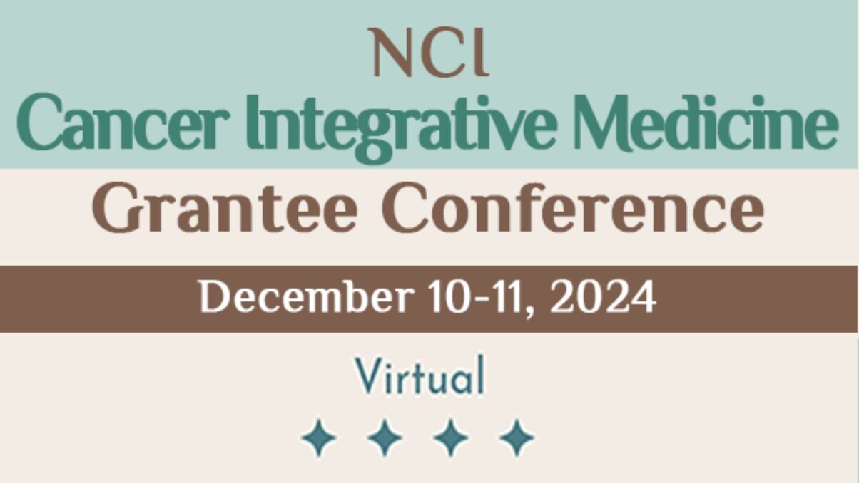 Save the Date for the NCI Cancer Integrative Medicine Grantee Virtual Conference