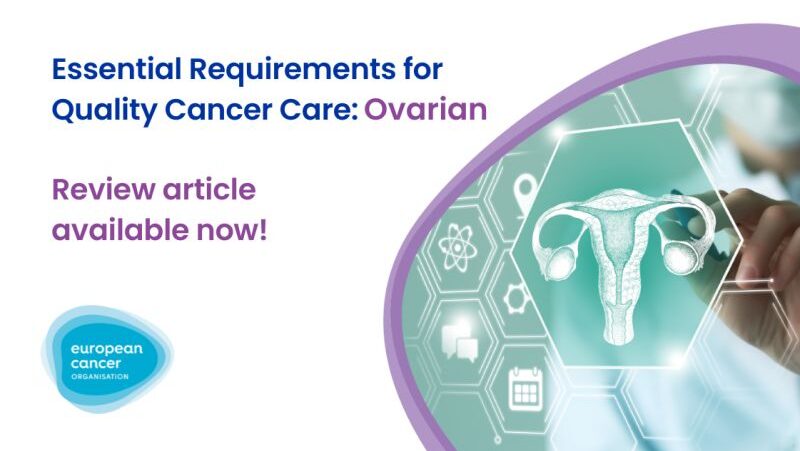 Essential Requirements for Quality Cancer Care: Ovarian – European Cancer Organisation