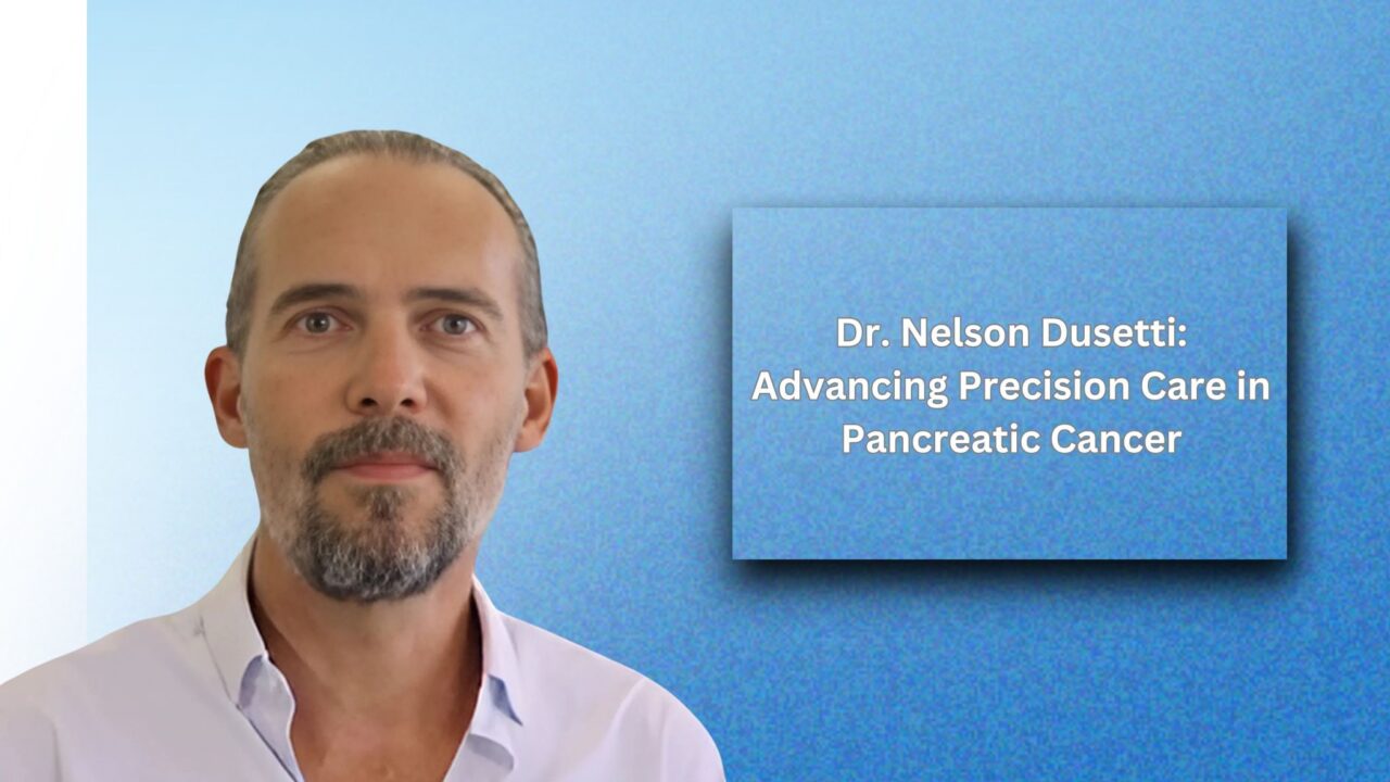 Nelson Dusetti: Transforming Pancreatic Cancer Treatment in 2024 – MediaMedic