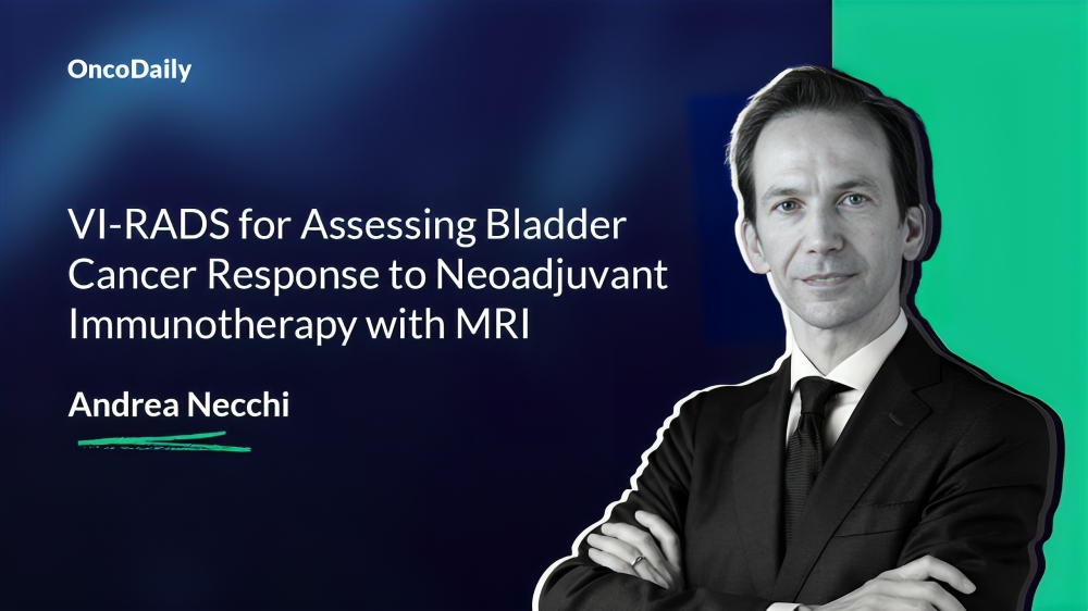 Andrea Necchi: Neoadjuvant Chemotherapy VI-RADS Scores for Assessing Bladder Cancer Response to Neoadjuvant Immunotherapy with Multiparametric MRI