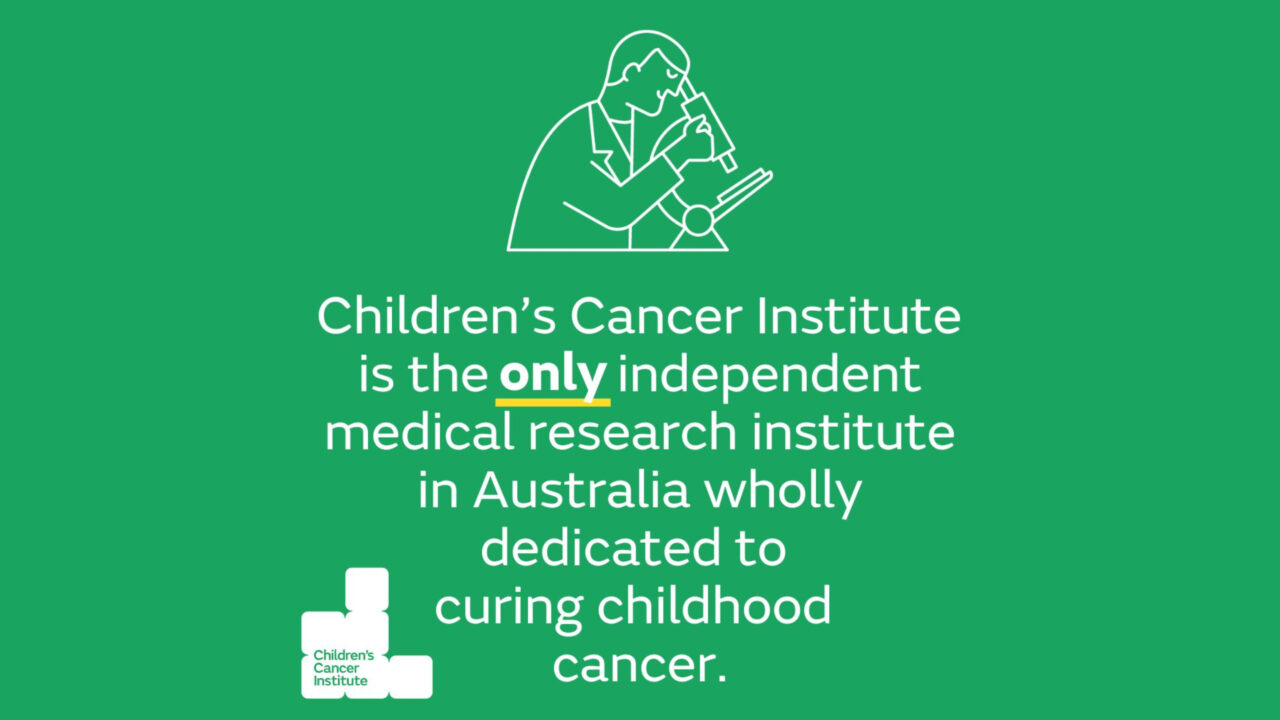 Almost all cancer treatments used in children today were actually developed for adults – Children’s Cancer Institute