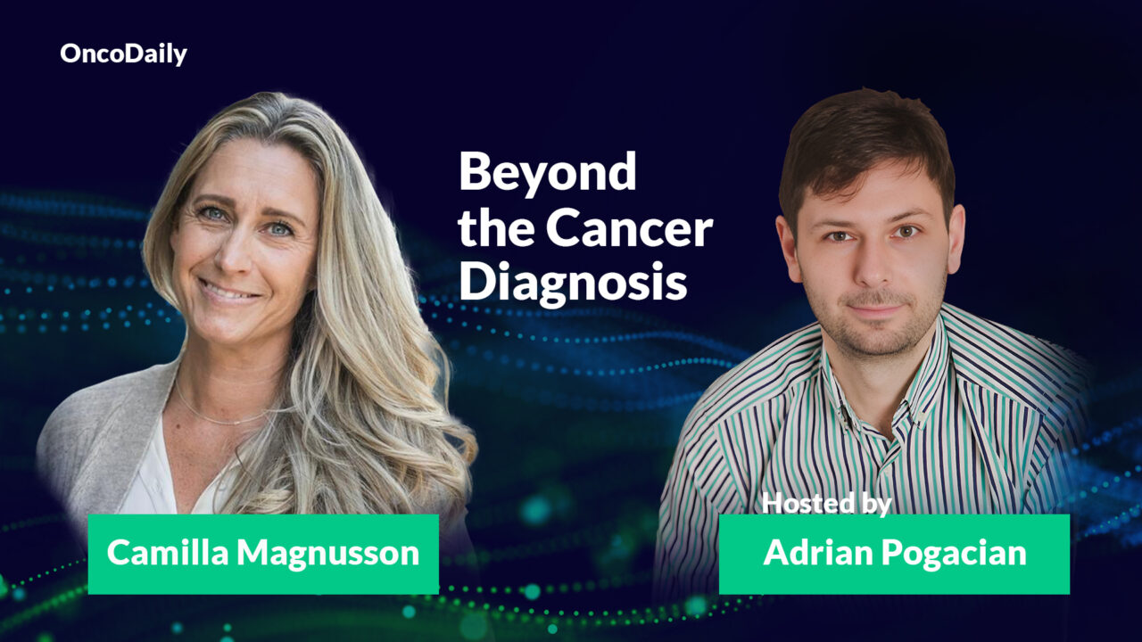 Beyond the Cancer Diagnosis: Dialogue with Camilla Magnusson, by Adrian Pogacian