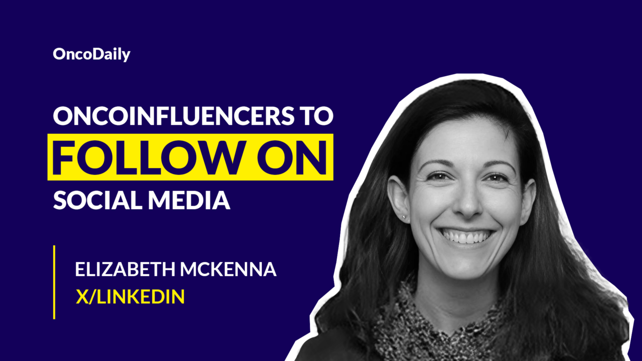 OncoInfluencers to Follow on Social Media: Dr. Elizabeth McKenna