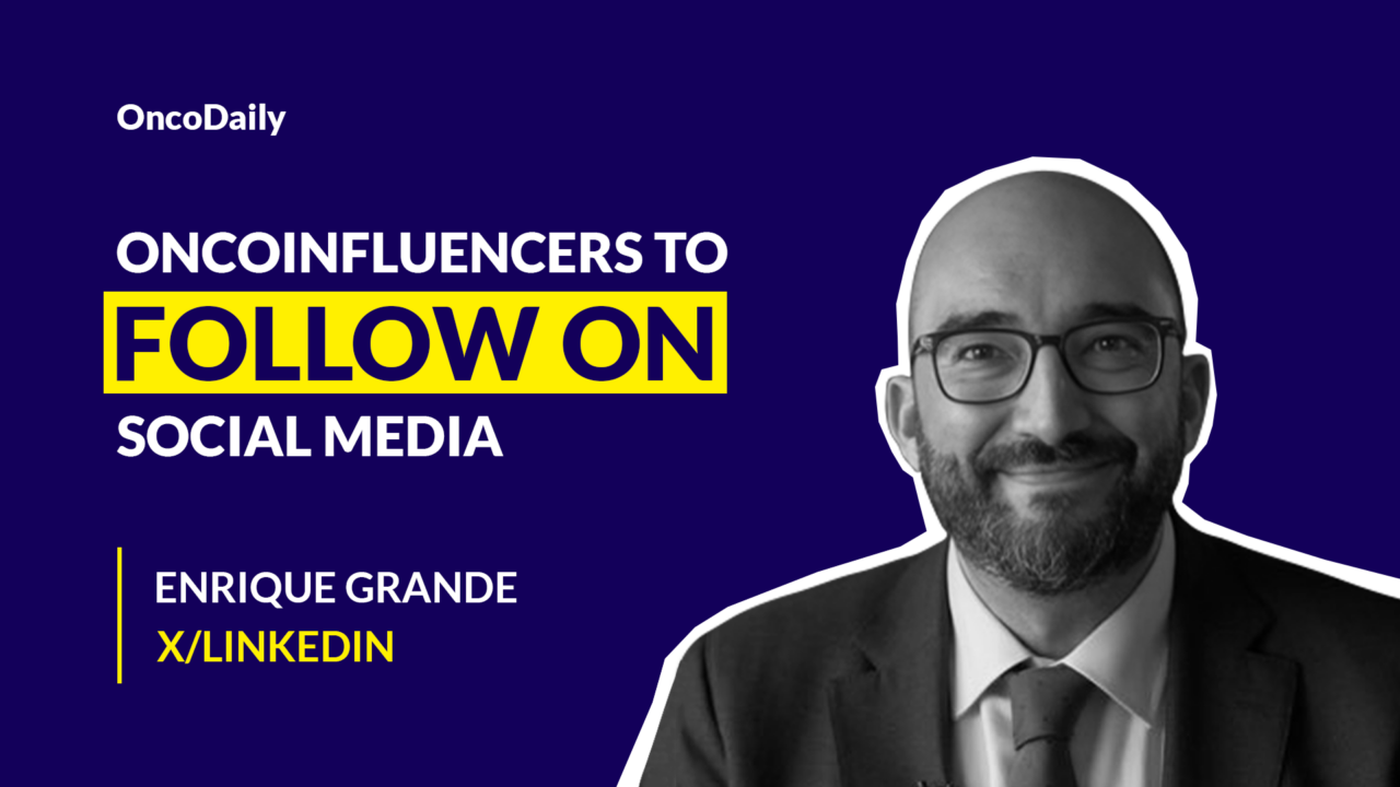 OncoInfluencers to Follow on Social Media: Dr. Enrique Grande