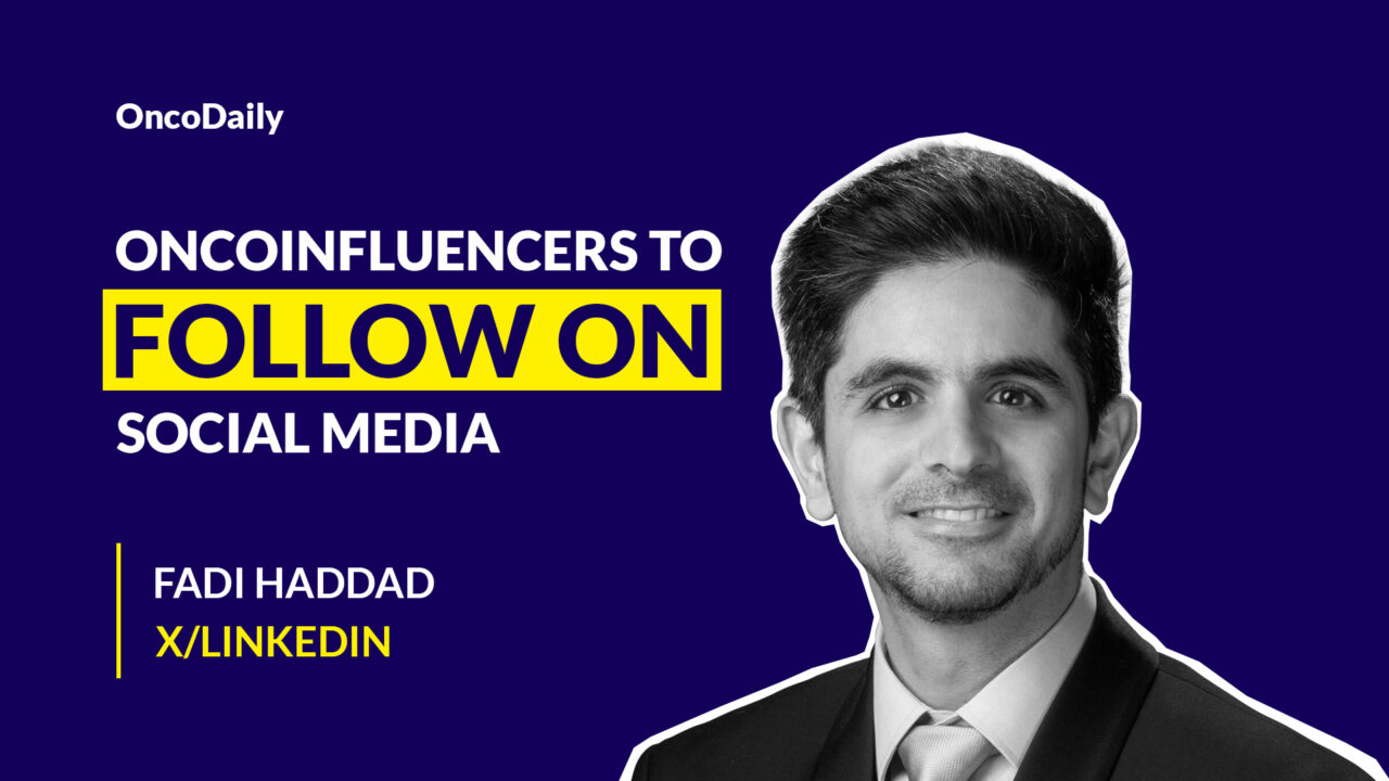 OncoInfluencers to Follow on Social Media: Fadi Haddad