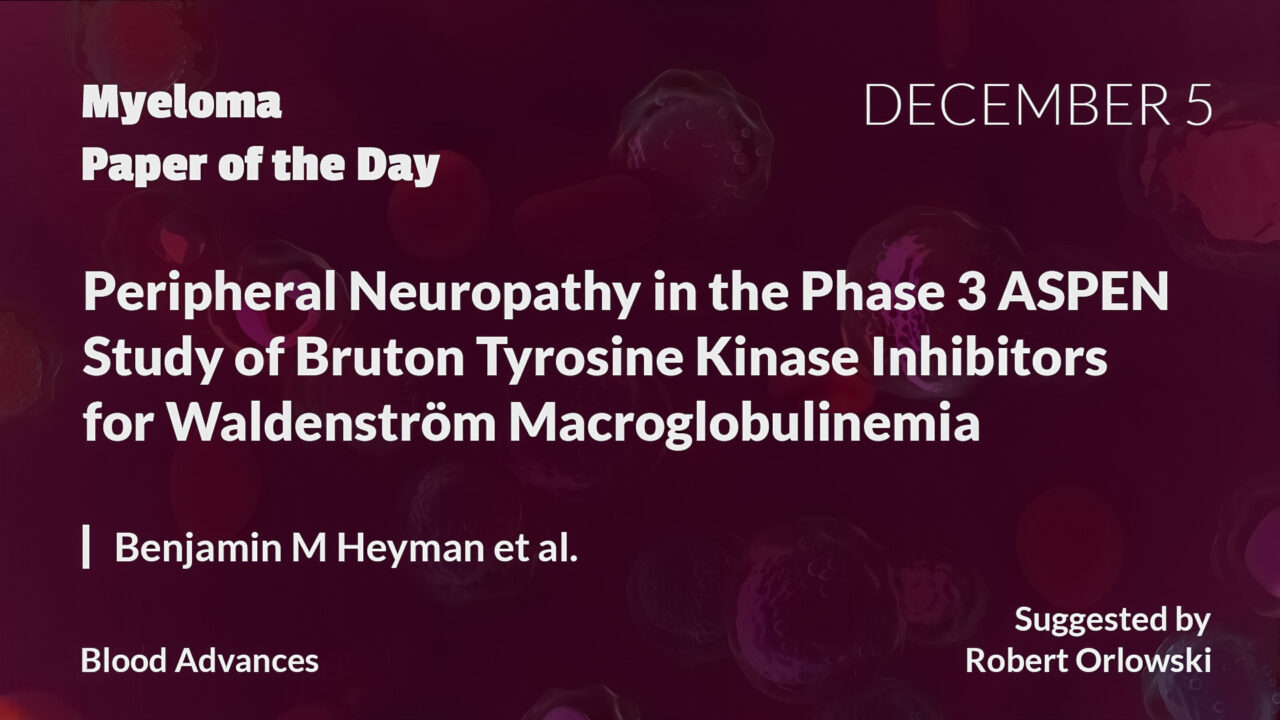 Myeloma Paper of the Day, December 5th, suggested by Robert Orlowski