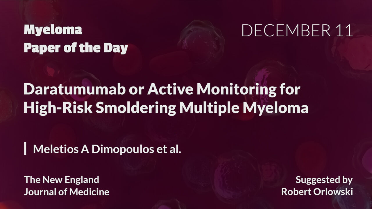 Myeloma Paper of the Day, December 11th, suggested by Robert Orlowski