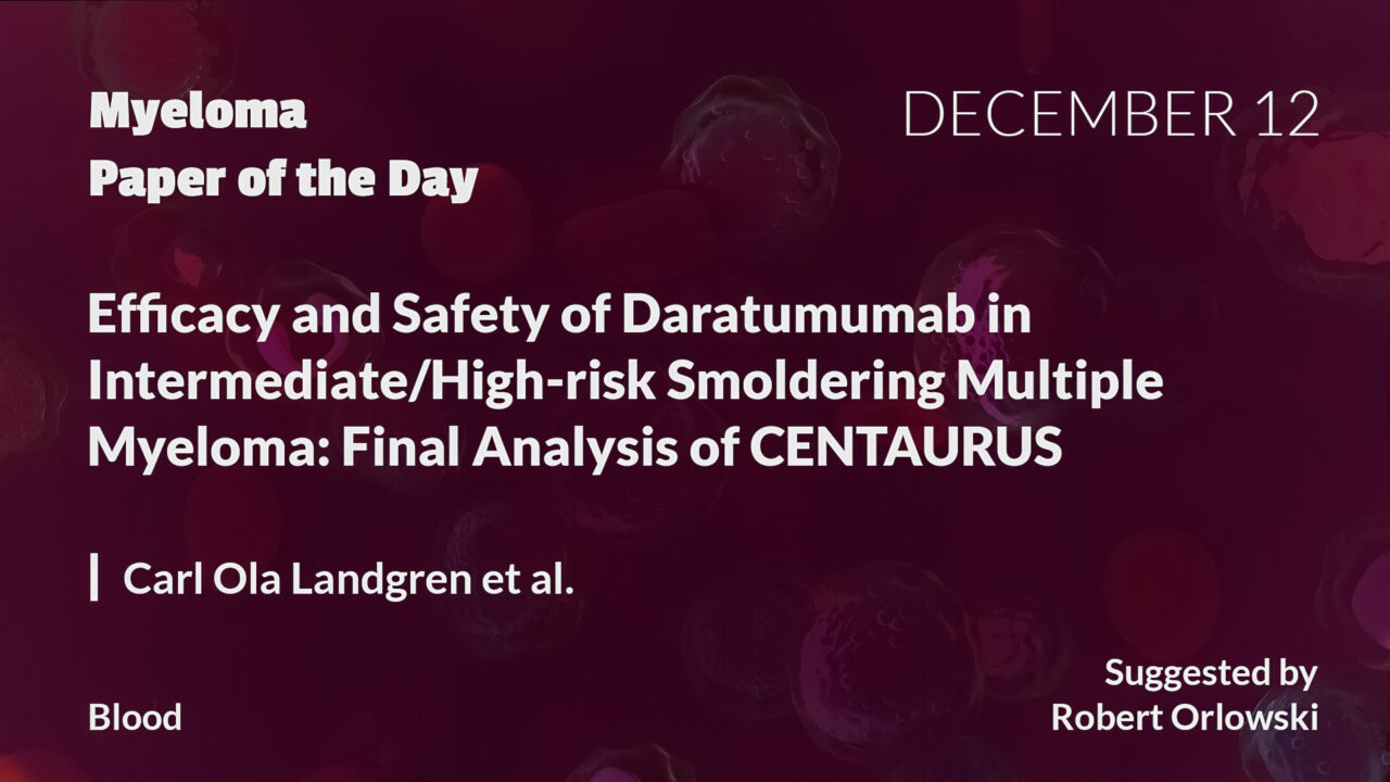 Myeloma Paper of the Day, December 12th, suggested by Robert Orlowski