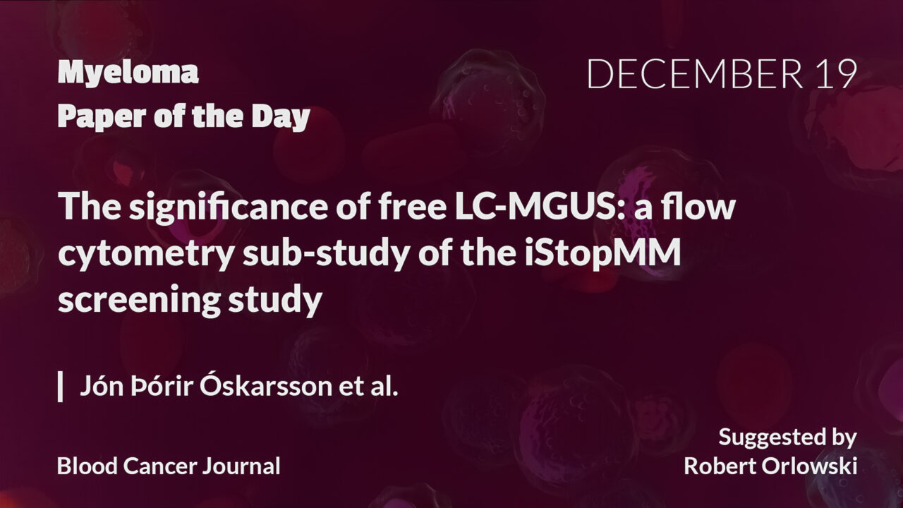 Myeloma Paper of the Day, December 19th, suggested by Robert Orlowski