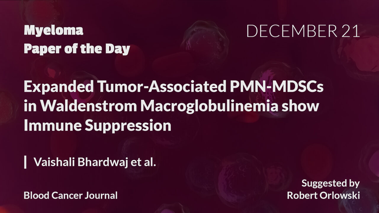 Myeloma Paper of the Day, December 21st, suggested by Robert Orlowski