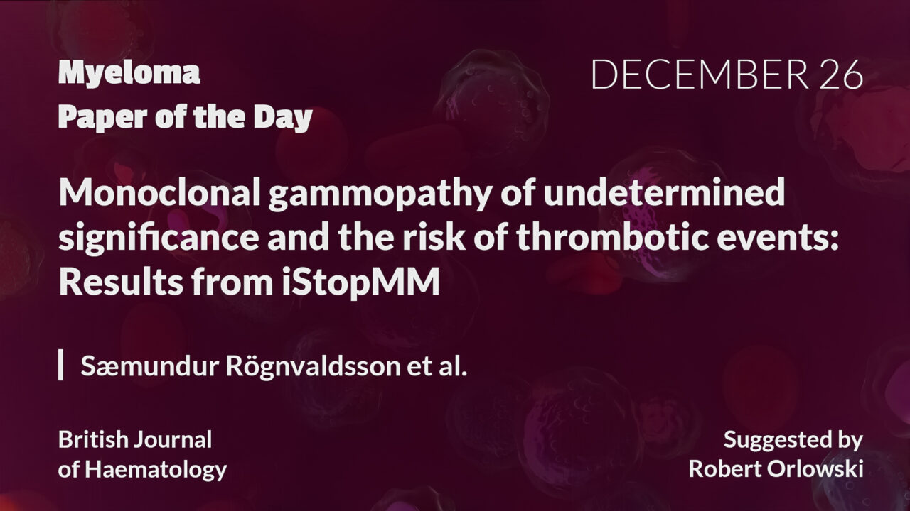 Myeloma Paper of the Day, December 26th, suggested by Robert Orlowski