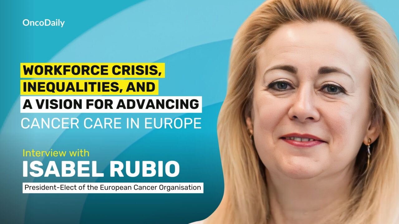 Isabel Rubio: Workforce Crisis, Inequalities, and a Vision for Advancing Cancer Care in Europe