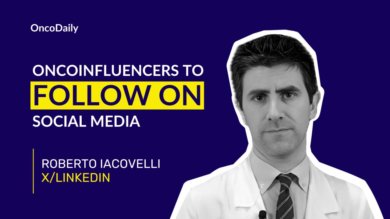 OncoInfluencers to Follow on Social Media: Dr. Roberto Iacovelli