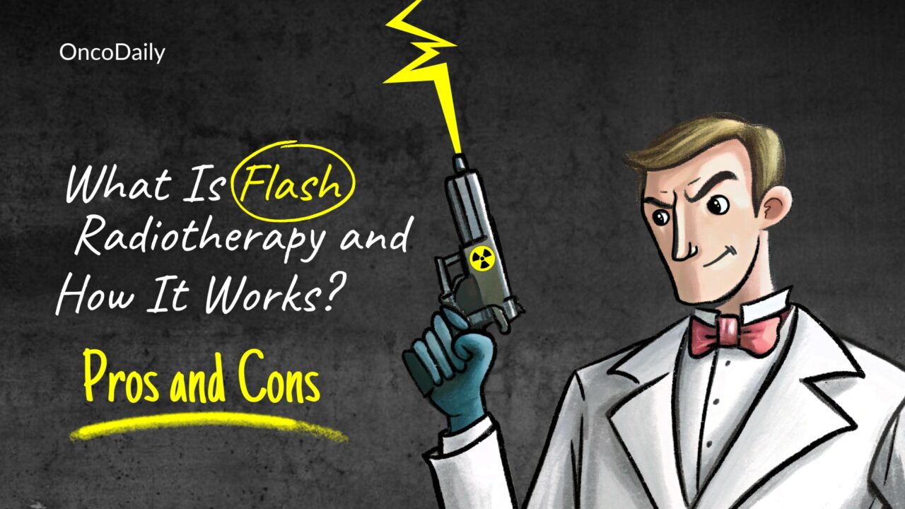 What Is Flash Radiotherapy and How It Works? Pros and Cons