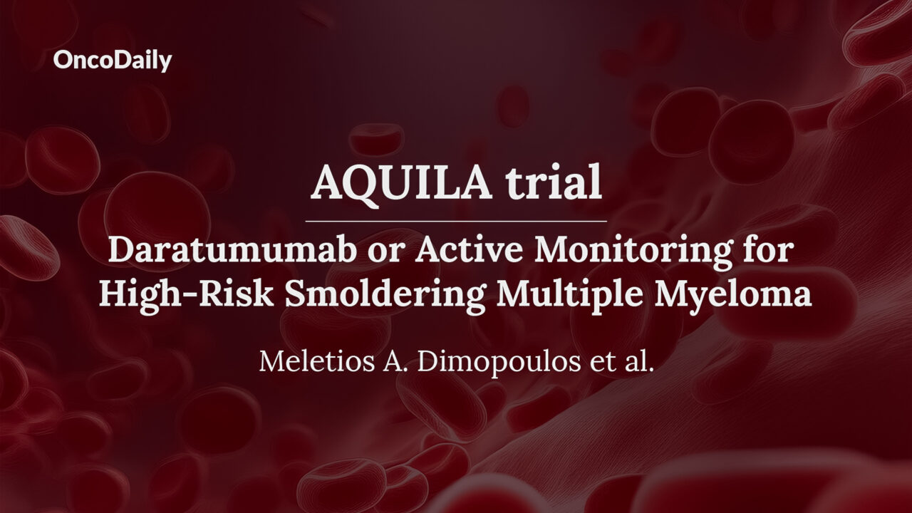 Results of AQUILA Trial: Daratumumab or Active Monitoring for High-Risk Smoldering Multiple Myeloma