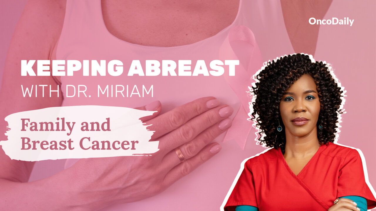 Miriam Mutebi: Let’s chat about family and breast cancer