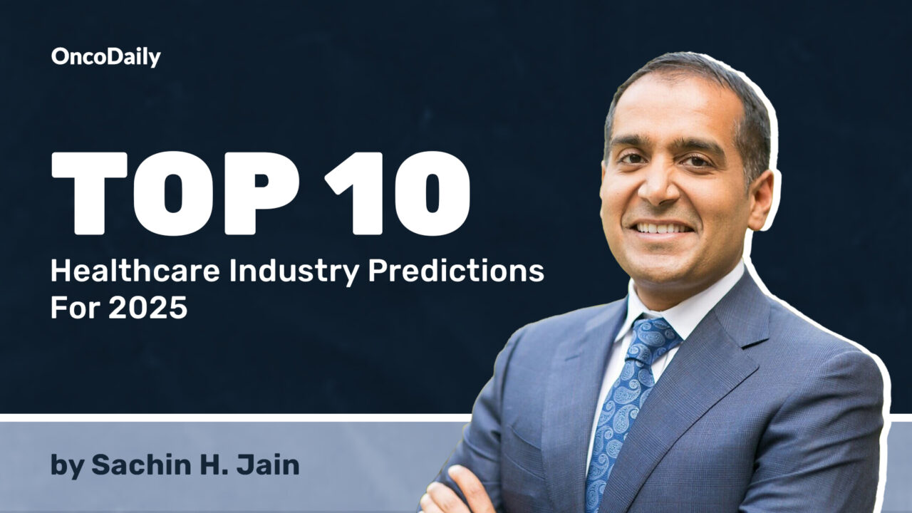 Top 10 list of 2025 healthcare industry predictions by Sachin H. Jain