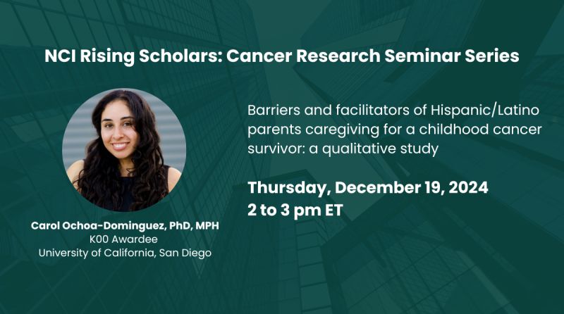 Register for the next virtual NCI Rising Scholars: Cancer Research Seminar