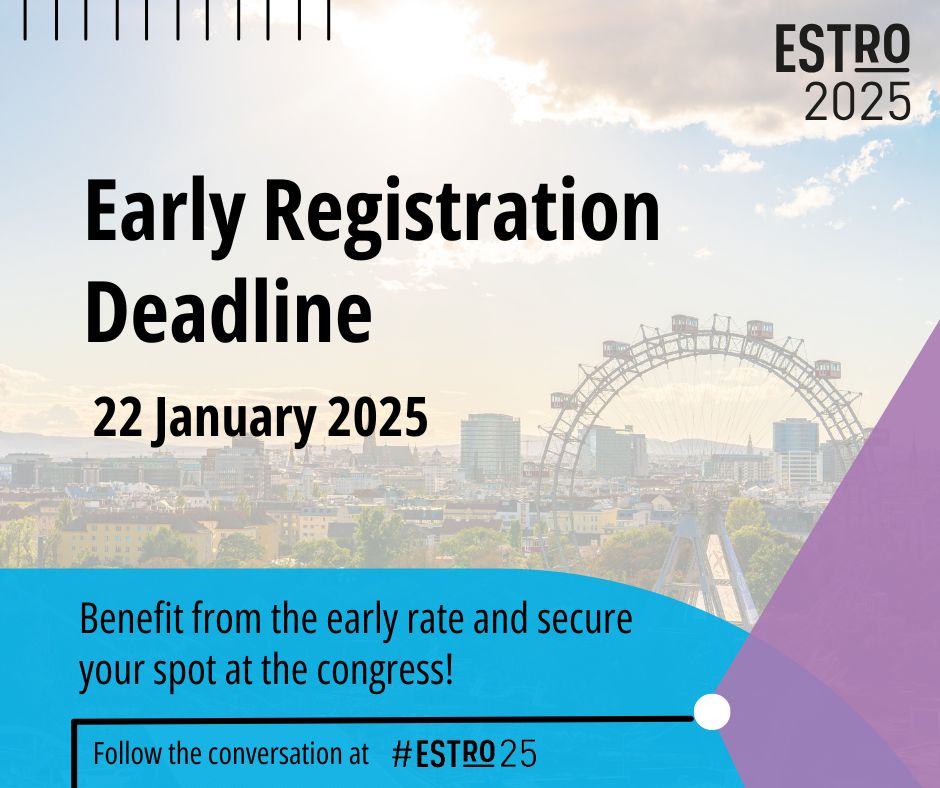 The early registration deadline for ESTRO25 is fast approaching