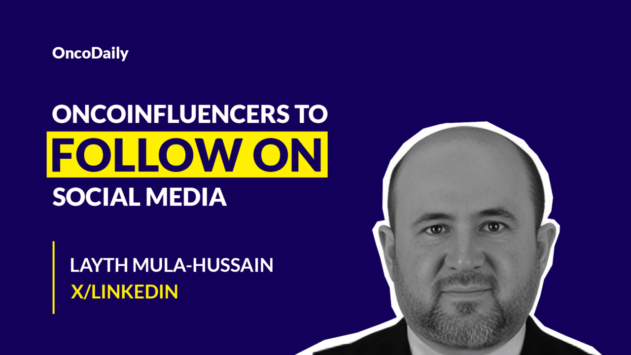 OncoInfluencers to Follow on Social Media: Dr. Layth Mula-Hussain