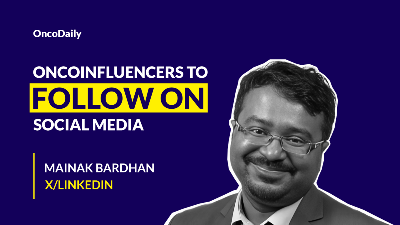 OncoInfluencers to Follow on Social Media: Dr. Mainak Bardhan