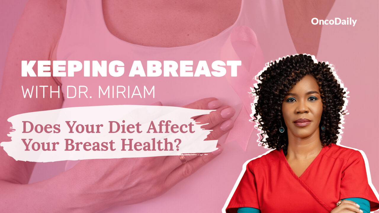 Miriam Mutebi: Does Your Diet Affect Your Breast Health?