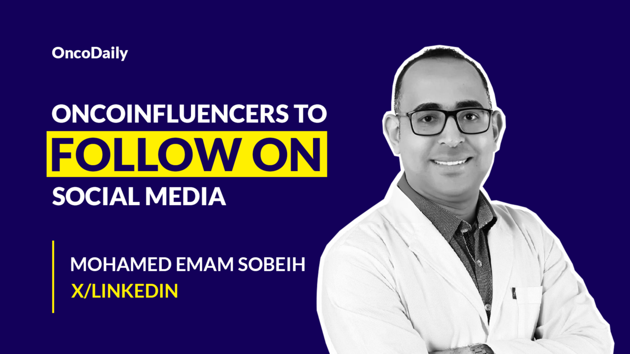 OncoInfluencers to Follow on Social Media: Dr. Mohamed Emam Sobeih