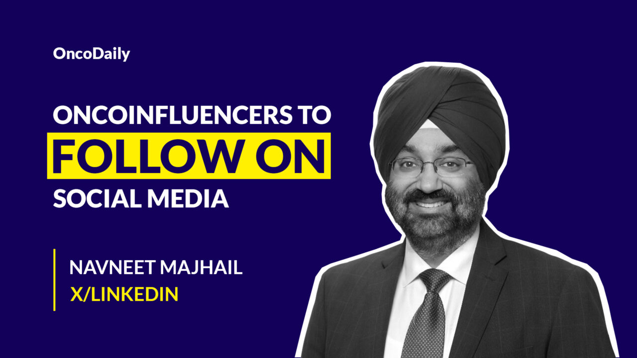 OncoInfluencers to Follow on Social Media: Dr. Navneet Majhail