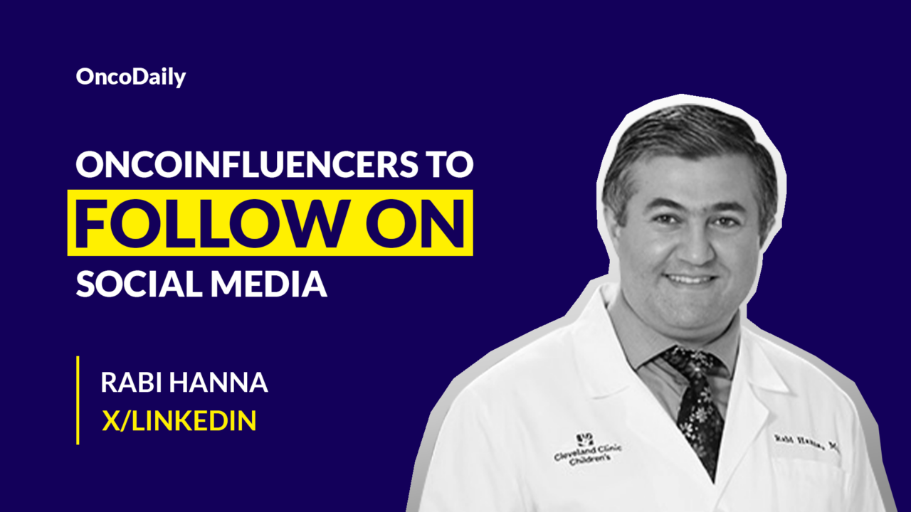 OncoInfluencers to Follow on Social Media: Dr. Rabi Hanna