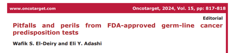 Wafik S. El-Deiry: Pitfalls and perils from FDA-approved germ-line cancer predisposition tests