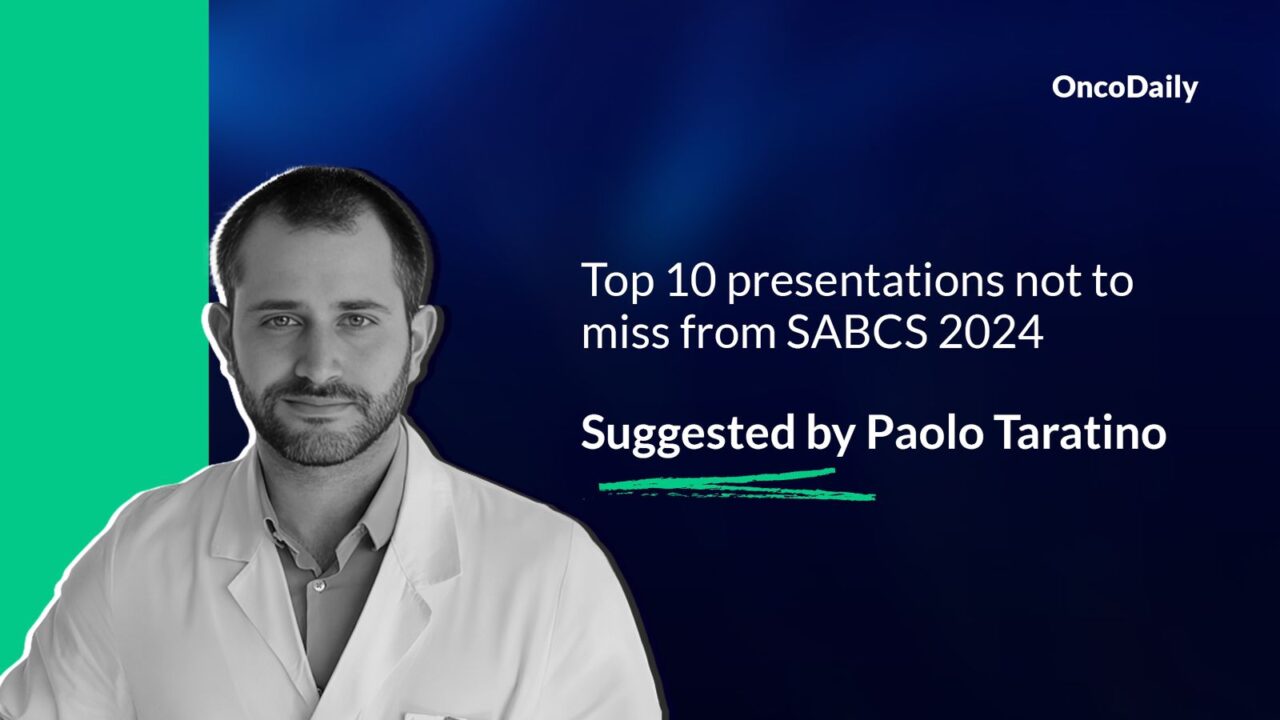 10 presentations not to miss from SABCS 2024 suggested by Paolo Tarantino