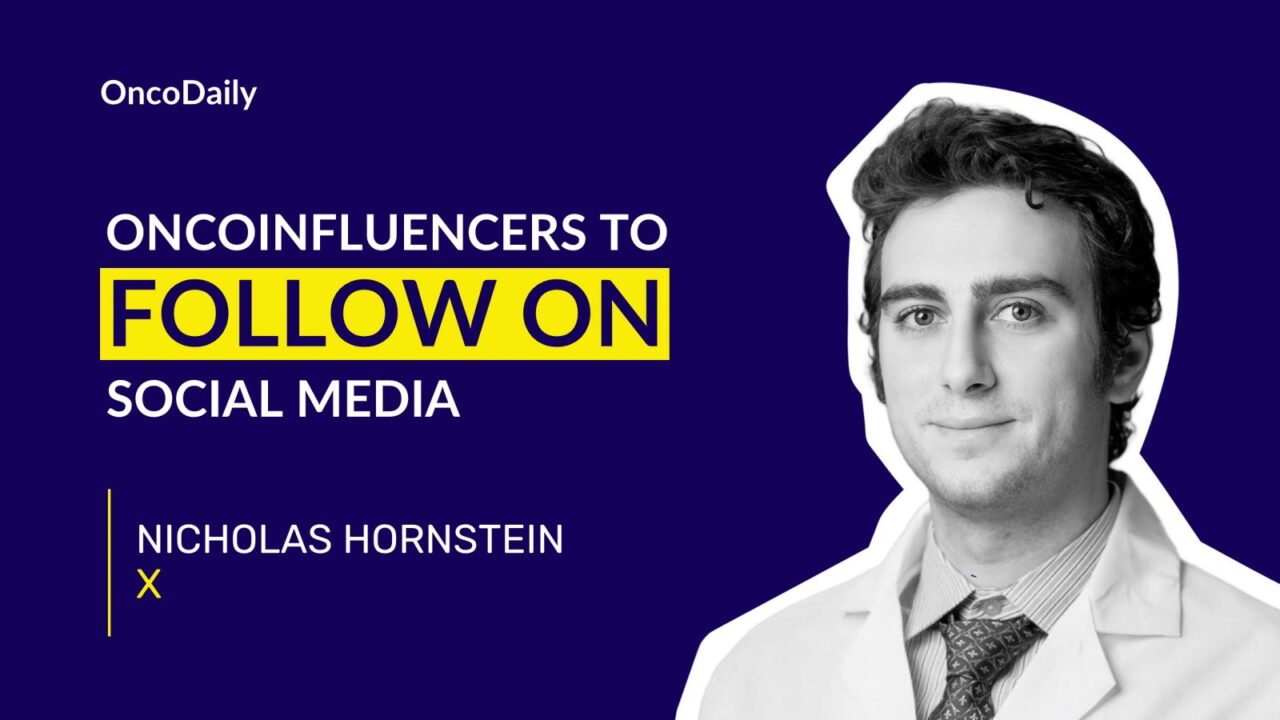 OncoInfluencers to Follow on Social Media: Dr. Nicholas Hornstein