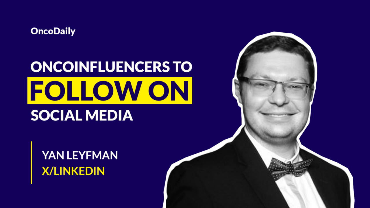 OncoInfluencers to Follow on Social Media: Dr. Yan Leyfman